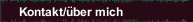 Kontakt/&uuml;ber mich